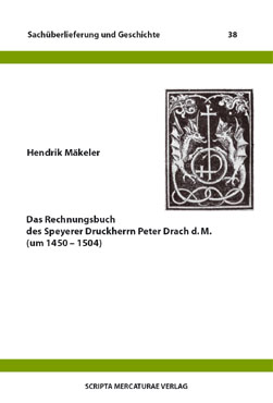 Das Rechnungsbuch des Speyerer Druckherrn Peter Drach d.M.